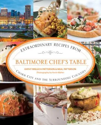 La tavola dello chef di Baltimora: Ricette straordinarie da Charm City e dalle contee circostanti - Baltimore Chef's Table: Extraordinary Recipes from Charm City and the Surrounding Counties