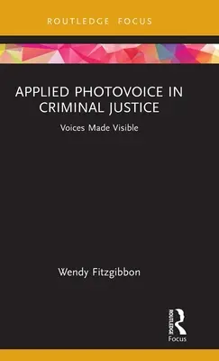 Photovoice applicato alla giustizia penale: Voci rese visibili - Applied Photovoice in Criminal Justice: Voices Made Visible
