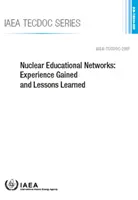 Reti educative nucleari: Esperienza acquisita e lezioni apprese Iaea-Tecdov-2007 - Nuclear Educational Networks: Experience Gained and Lessons Learned Iaea-Tecdov-2007