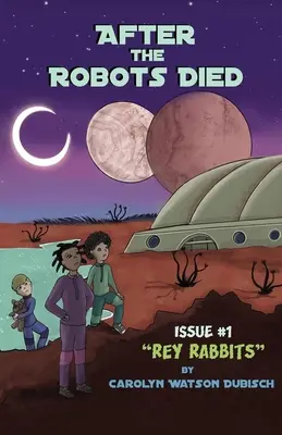 Dopo la morte dei robot, numero 1: I conigli di Rey - After The Robots Died, Issue #1: Rey Rabbits