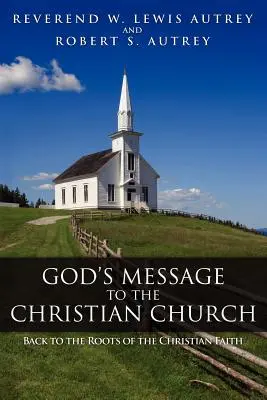 Il messaggio di Dio alla Chiesa cristiana: Ritorno alle radici della fede cristiana - God's Message to the Christian Church: Back to the Roots of the Christian Faith