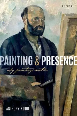 Pittura e presenza: Perché i dipinti sono importanti - Painting and Presence: Why Paintings Matter