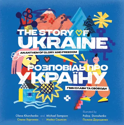 La storia dell'Ucraina: Un inno di gloria e libertà - The Story of Ukraine: An Anthem of Glory and Freedom