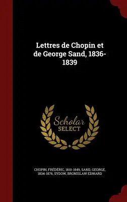Lettere di Chopin e di George Sand, 1836-1839 - Lettres de Chopin et de George Sand, 1836-1839