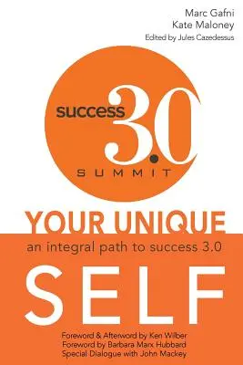 Il vostro sé unico: un percorso integrale verso il successo 3.0 - Your Unique Self: An Integral Path to Success 3.0