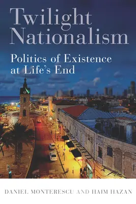Nazionalismo crepuscolare: Politica dell'esistenza alla fine della vita - Twilight Nationalism: Politics of Existence at Life's End
