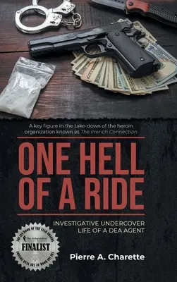 One Hell of a Ride: Vita investigativa sotto copertura di un agente della DEA - One Hell of a Ride: Investigative Undercover Life of a DEA Agent
