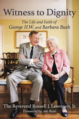 Testimone della dignità: La vita e la fede di George H.W. e Barbara Bush - Witness to Dignity: The Life and Faith of George H.W. and Barbara Bush