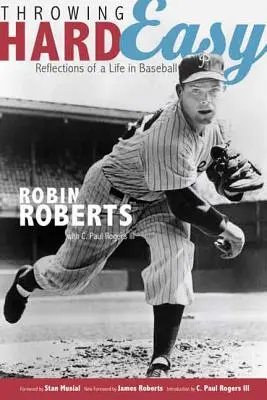 Lanciare con facilità: Riflessioni su una vita nel baseball - Throwing Hard Easy: Reflections on a Life in Baseball