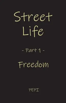 Vita di strada: Libertà - Street Life: Freedom