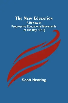 La nuova educazione; una rassegna dei movimenti educativi progressisti del giorno (1915) - The New Education; A Review of Progressive Educational Movements of the Day (1915)