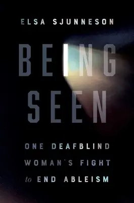 Essere visti: La lotta di una donna sordocieca per porre fine all'ableismo - Being Seen: One Deafblind Woman's Fight to End Ableism