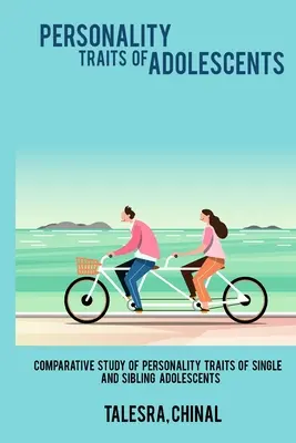 Studio comparativo dei tratti di personalità di adolescenti con un solo fratello e con una sola sorella - Comparative Study of Personality Traits of Single and Sibling Adolescents