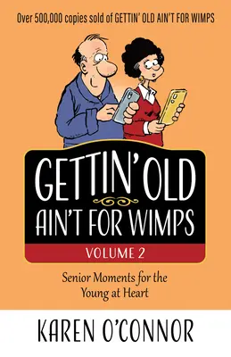 Gettin' Old Ain't for Wimps Volume 2: Momenti di anzianità per giovani di cuore Volume 2 - Gettin' Old Ain't for Wimps Volume 2: Senior Moments for the Young at Heart Volume 2