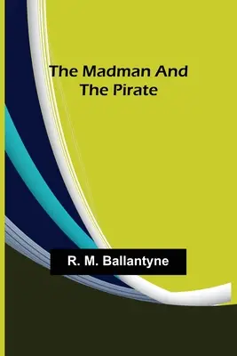 Il pazzo e il pirata - The Madman and the Pirate