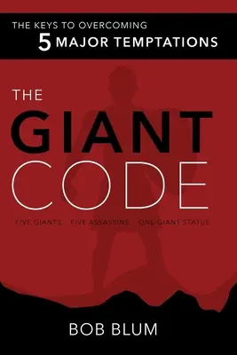 Il codice gigante: La chiave per superare 5 grandi tentazioni - The Giant Code: The Key to Overcoming 5 Major Temptations