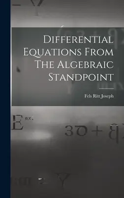Equazioni differenziali dal punto di vista algebrico - Differential Equations From The Algebraic Standpoint