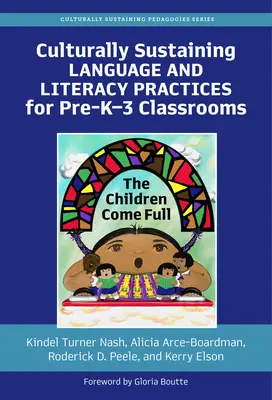 Pratiche linguistiche e di alfabetizzazione sostenibili dal punto di vista culturale per le classi di bambini e ragazzi: I bambini vengono al completo - Culturally Sustaining Language and Literacy Practices for Pre-K-3 Classrooms: The Children Come Full