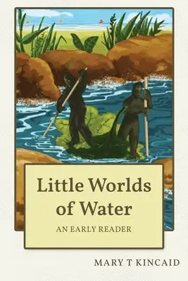 Piccoli mondi d'acqua: Un lettore precoce - Little Worlds of Water: An Early Reader