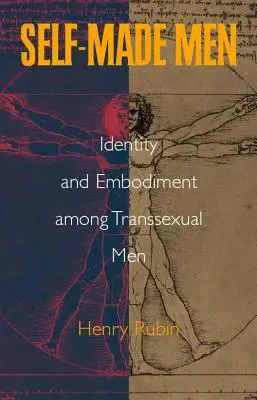 Uomini fatti da sé: identità e incarnazione tra uomini transessuali - Self-Made Men: Identity and Embodiment Among Transsexual Men