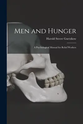 Uomini e fame: un manuale psicologico per operatori umanitari - Men and Hunger: a Psychological Manual for Relief Workers