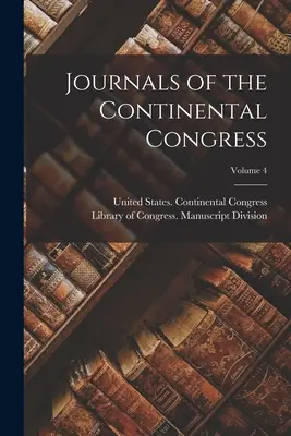 Diari del Congresso continentale, volume 4 - Journals of the Continental Congress; Volume 4