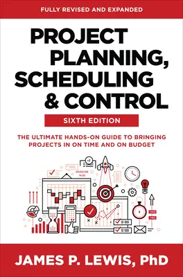Pianificazione, programmazione e controllo dei progetti, sesta edizione: La guida pratica definitiva per realizzare i progetti nei tempi e nei costi previsti - Project Planning, Scheduling, and Control, Sixth Edition: The Ultimate Hands-On Guide to Bringing Projects in on Time and on Budget