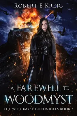 Un addio a Woodmyst: Il libro delle Cronache di Woodmyst X - A Farewell to Woodmyst: The Woodmyst Chronicles Book X
