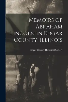 Memorie di Abraham Lincoln nella contea di Edgar, Illinois - Memoirs of Abraham Lincoln in Edgar County, Illinois