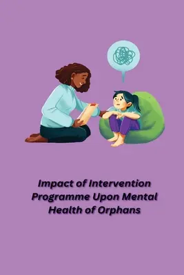 Impatto del programma di intervento sulla salute mentale degli orfani - Impact of Intervention Programme Upon Mental Health of Orphans