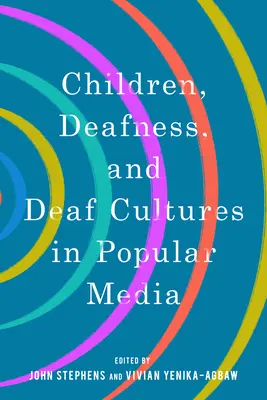 Bambini, sordità e culture sorde nei media popolari - Children, Deafness, and Deaf Cultures in Popular Media