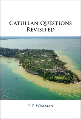 Domande catulliane rivisitate - Catullan Questions Revisited
