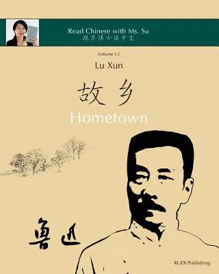 Lu Xun Città natale - 鲁迅《故乡》: in cinese semplificato e tradizionale, con pinyin e altre informazioni utili per - Lu Xun Hometown - 鲁迅《故乡》: in simplified and traditional Chinese, with pinyin and other useful information fo