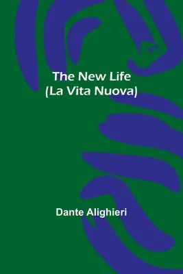 La Vita Nuova - The New Life (La Vita Nuova)