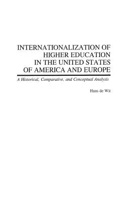 Internazionalizzazione dell'istruzione superiore negli Stati Uniti d'America e in Europa: Un'analisi storica, comparativa e concettuale - Internationalization of Higher Education in the United States of America and Europe: A Historical, Comparative, and Conceptual Analysis