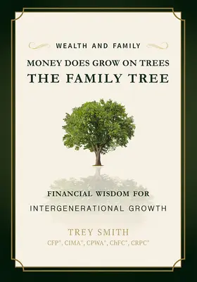 Il denaro cresce sugli alberi: L'albero genealogico: Saggezza finanziaria per la crescita intergenerazionale - Money Does Grow on Trees: The Family Tree: Financial Wisdom for Intergenerational Growth