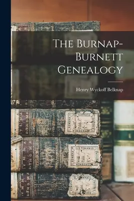 La genealogia Burnap-Burnett - The Burnap-Burnett Genealogy