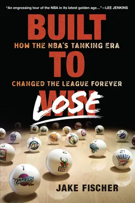 Costruito per perdere: Come l'era del tanking dell'Nba ha cambiato per sempre il campionato - Built to Lose: How the Nba's Tanking Era Changed the League Forever