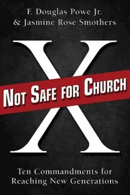 Non è sicuro per la chiesa: Dieci comandamenti per raggiungere le nuove generazioni - Not Safe for Church: Ten Commandments for Reaching New Generations