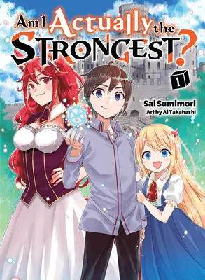 Sono davvero il più forte? 1 (Romanzo leggero) - Am I Actually the Strongest? 1 (Light Novel)