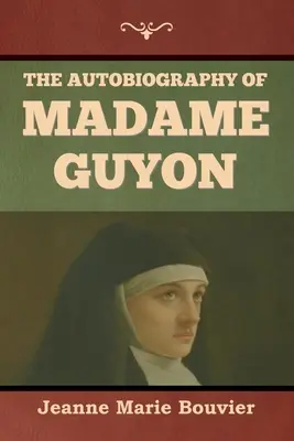 L'autobiografia di Madame Guyon - The Autobiography of Madame Guyon