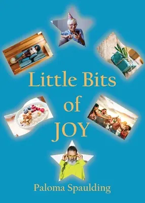 Piccoli pezzi di gioia - Little Bits of Joy