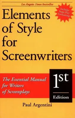Elementi di stile per sceneggiatori: Il manuale essenziale per chi scrive sceneggiature - Elements of Style for Screenwriters: The Essential Manual for Writers of Screenplays