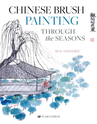 Pittura a pennello cinese attraverso le stagioni - Chinese Brush Painting Through the Seasons