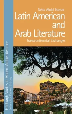 Letteratura latinoamericana e araba: Scambi transcontinentali - Latin American and Arab Literature: Transcontinental Exchanges