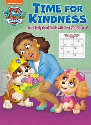 Tempo di gentilezza (Paw Patrol): Libro di attività con pagine di calendario e adesivi di ricompensa - Time for Kindness (Paw Patrol): Activity Book with Calendar Pages and Reward Stickers