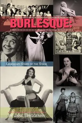 Burlesque: Stelle leggendarie del palcoscenico, 2a Ed. - Burlesque: Legendary Stars of the Stage, 2nd Ed.