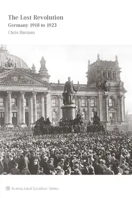 La rivoluzione perduta: Germania 1918-1923 - The Lost Revolution: Germany 1918 to 1923