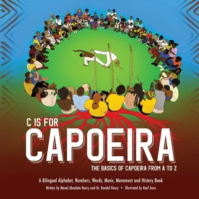 C è per Capoeira: le basi della Capoeira dalla A alla Z - C is for Capoeira: The Basics of Capoeira from A to Z