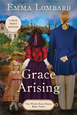 Grace Arising (La serie delle vele bianche, libro 3) - Grace Arising (The White Sails Series Book 3)